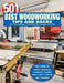 501 Best Woodworking Tips and Hacks: Save Time and Money in Your Wood Shop, and Improve Your Skills by Robert Settich