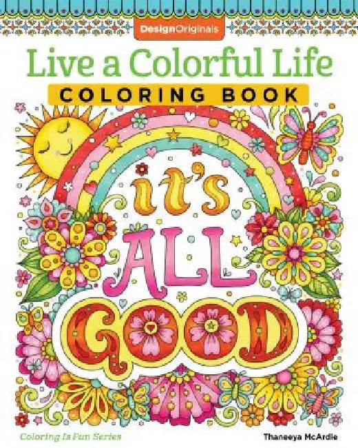 It's All Good Coloring Book: 40 Images to Craft, Color, and Pattern by Thaneeya McArdle