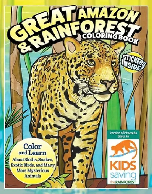Great Amazon Coloring Book (with Stickers): Color and Learn about Sloths, Snakes, Exotic Birds and Many More Mysterious Animals by Matthew Clark