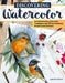 Complete Guide to Watercolor Techniques: Detailed Step-By-Step Instructions to Paint 32 Beautiful Projects by Jennifer LeFevre