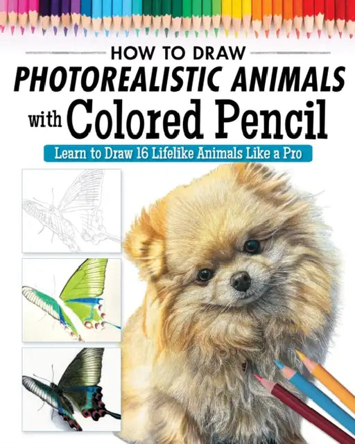 How to Draw Photorealistic Animals with Colored Pencil: Learn to Draw 16 Lifelike Animals Like a Pro by Irodoreal