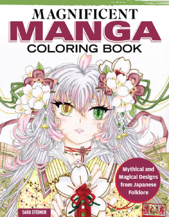 Magnificent Manga Coloring Book: Mythical and Magical Designs from Japanese Folklore by Sara Stedner