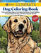 Akc Ultimate Dog Coloring Book: Color and Learn about the Golden Retriever, French Bulldog, German Shepherd Dog, and Other Popular Breeds by American Kennel Club
