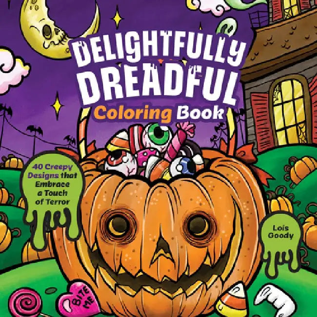 Creepy Curiosities Coloring Book: Eerie Designs to Terrify and Delight by Lois Goody
