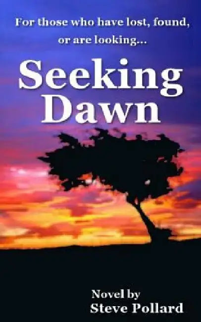 Seeking Dawn by Steve Pollard