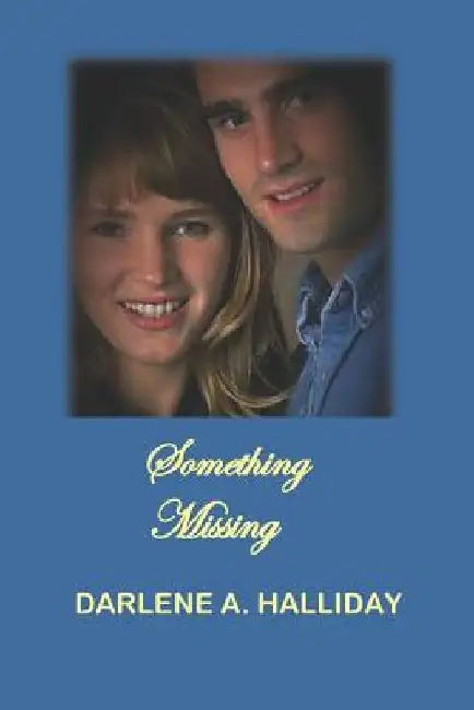 Something Missing by Darlene Halliday