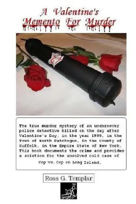A Valentine's Memento For Murder: Cop vs. Cop by Ross Gillis Templar