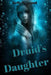 Druid's Daughter by Kelly Peasgood
