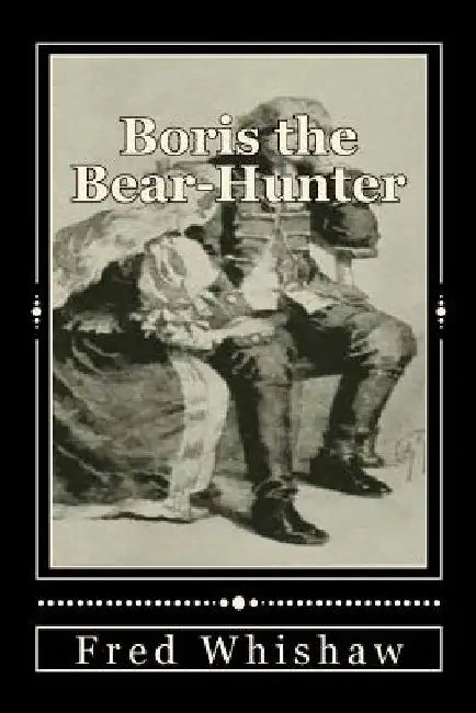 Boris the Bear-Hunter by Fred Whishaw