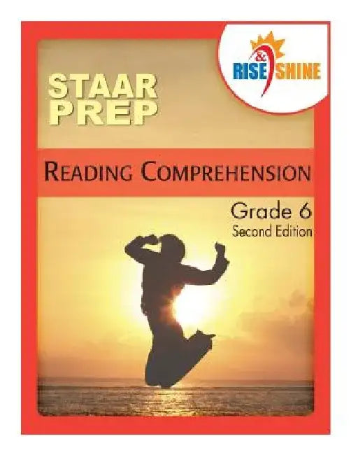 Rise & Shine STAAR Prep Reading Comprehension Grade 6 by Mark Lyons
