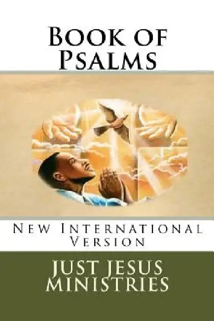 Book of Psalms: New International Version by Just Jesus Ministries