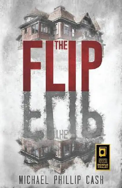 The Flip by Michael Phillip Cash
