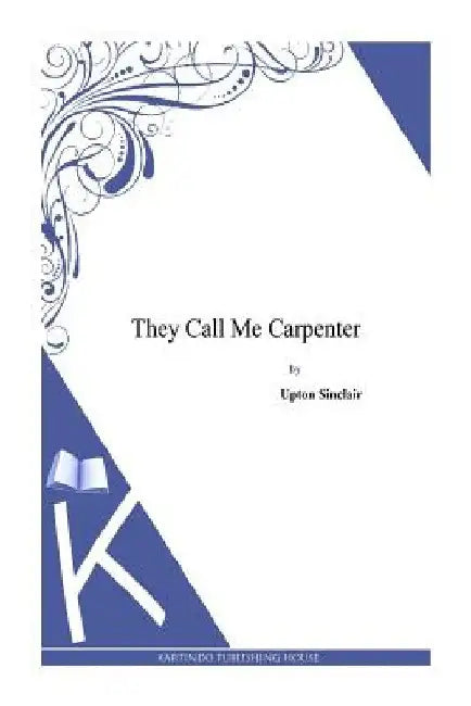 They Call Me Carpenter by Upton Sinclair