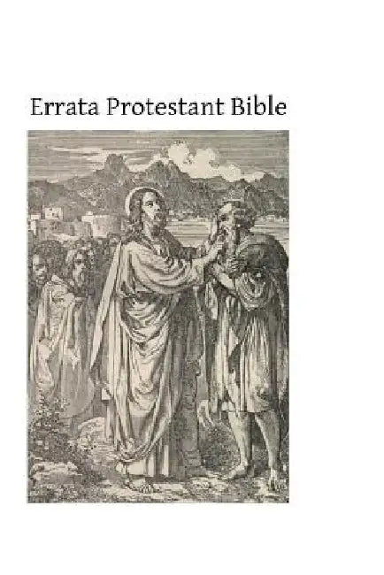 Errata Protestant Bible: Truth of the English Translations Examined by Brother Hermenegild Tosf