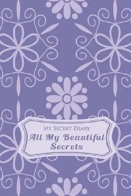 My Secret Diary: All My Beautiful Secrets by Lunar Glow Readers