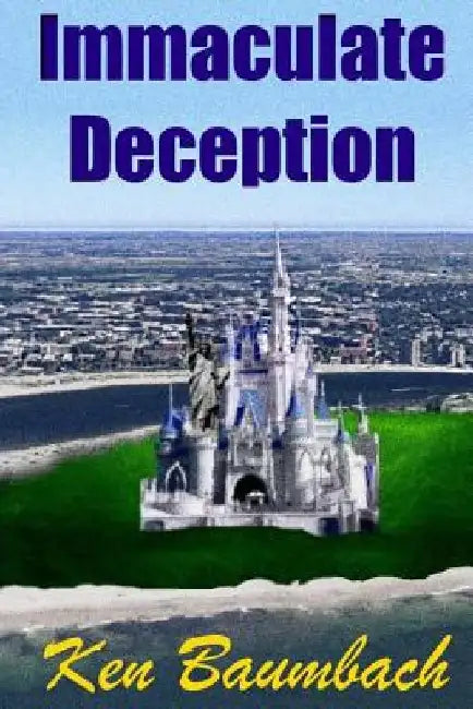 Immaculate Deception by Ken Baumbach