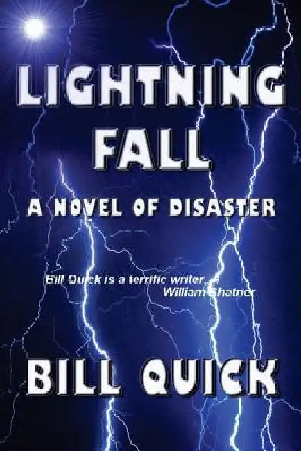 Lightning Fall: A Novel of Disaster by Bill Quick