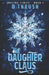 The Daughter Claus by D. Thrush