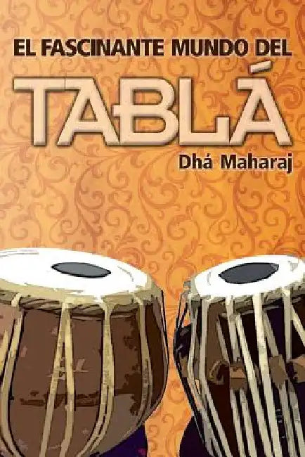 El fascinante mundo del tabla by Gutierrez, Monna