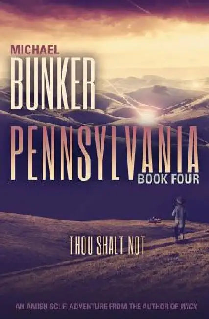 Pennsylvania 4: Thou Shalt Not by Michael Bunker