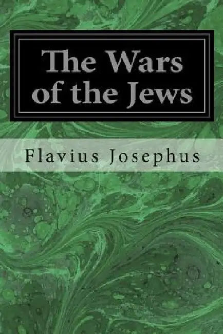 The Wars of the Jews by William Whiston
