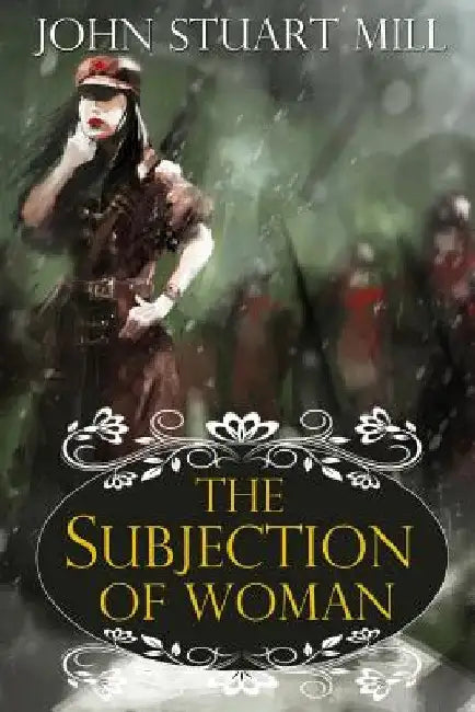 The Subjection of Women by Akira Graphics