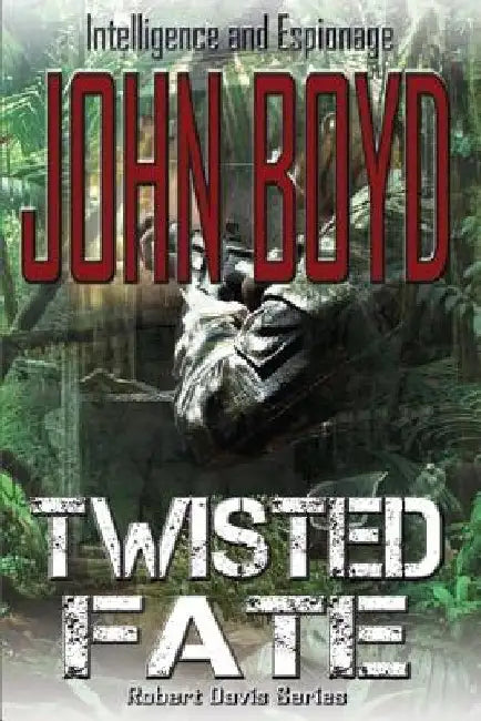 Twisted Fate by John R. Boyd