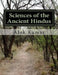 Sciences of the Ancient Hindus: Unlocking Nature in the Pursuit of Salvation by Alok Kumar