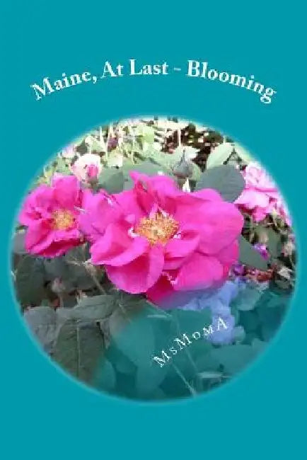 Maine, At Last - Blooming by Burndett Andres