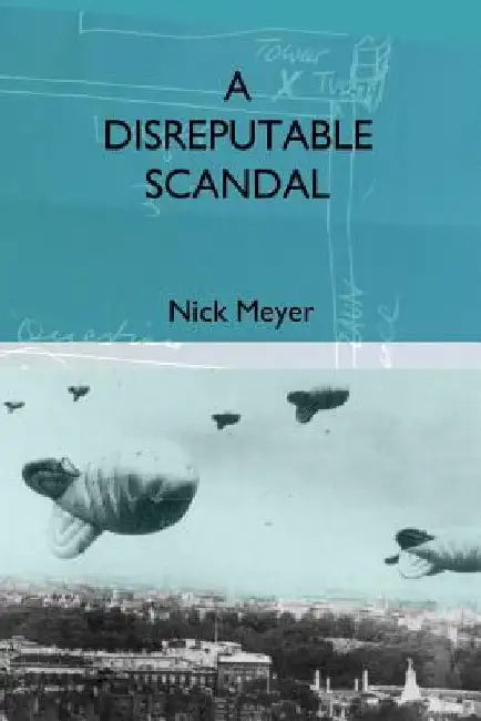 A Disreputable Scandal by Nick Meyer