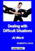 Dealing with Difficult Situations at Work by Roberta Cava