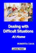 Dealing with Difficult Situations at Home by Roberta Cava