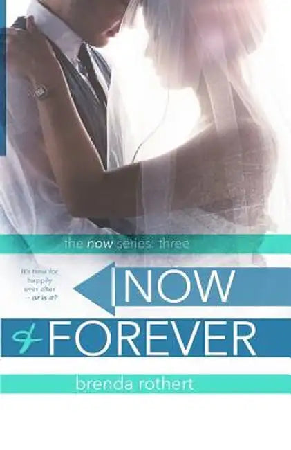 Now And Forever by Brenda Rothert