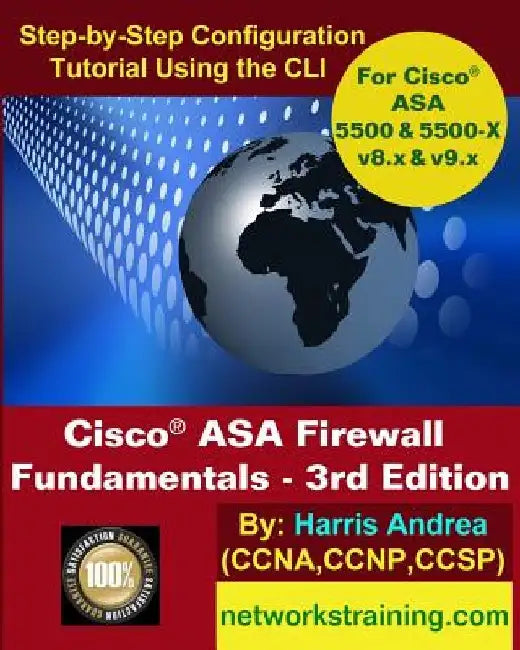 Cisco ASA Firewall Fundamentals - 3rd Edition: Step-By-Step Practical Configuration Guide Using the CLI for ASA v8.x and v9.x by Harris Andrea