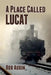 A Place Called Lucat by Bob Aubin