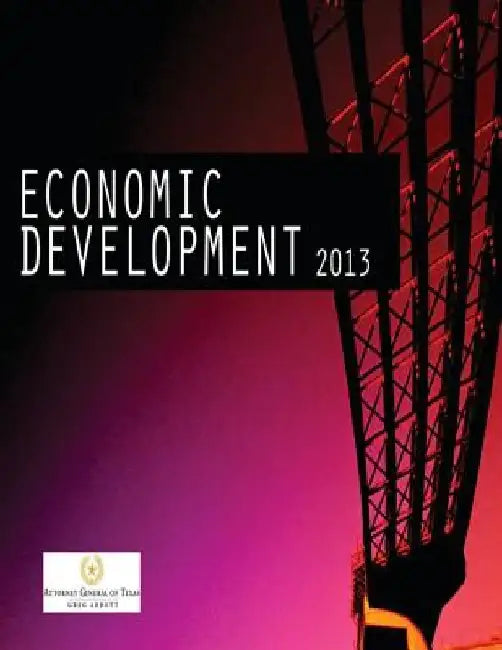 Economic Development in Texas by Attorney General of Texas Greg Abbott
