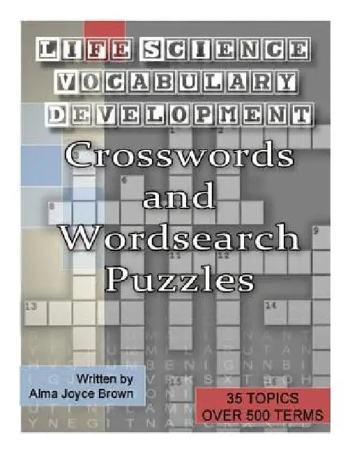 Life Science Vocabulary Development Crosswords and Wordsearch puzzles by Anthony Rolando Brown