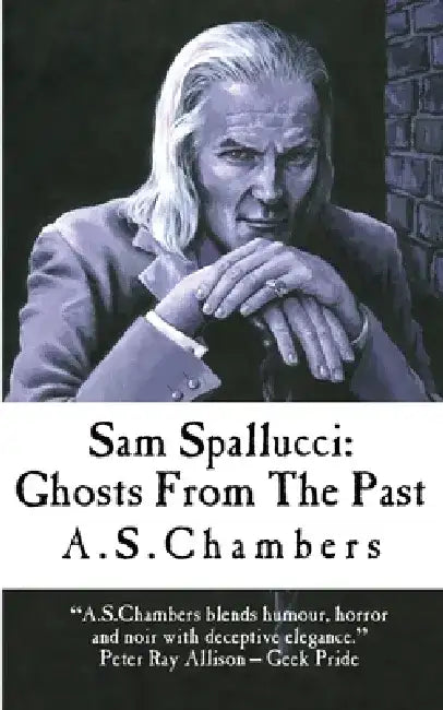 Sam Spallucci: Ghosts From the Past by A. S. Chambers