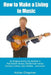 How To Make A Living In Music: by gigging during the daytime in Retirement Homes, Residential Homes, Nursing Homes, Day Centres and more! by Adrian Chapman