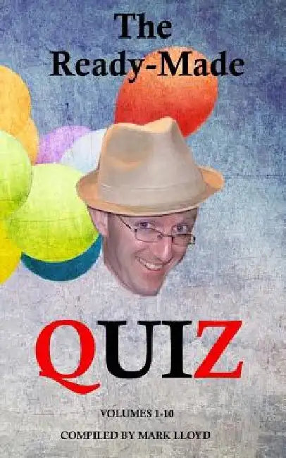 The Ready-Made Quiz (Volumes 1-10): 10 quizzes with 10 rounds of 10 questions by Shane Vaughan