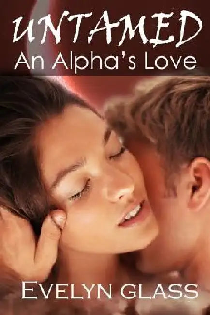 Untamed: An Alpha's Love: Paranormal Werewolf Shifter Romance by Evelyn Glass