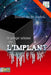 L'implant: Un thriller doublé d'un roman initiatique. Une civilisation identique à la nôtre, victime de son avancée technologique by de St André, Daniel