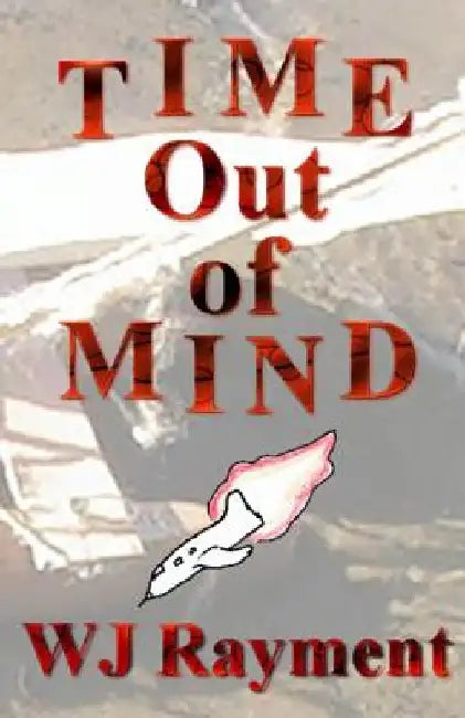 Time Out of Mind by Wj Rayment