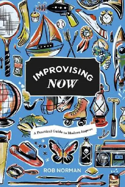 Improvising Now by Rob Norman