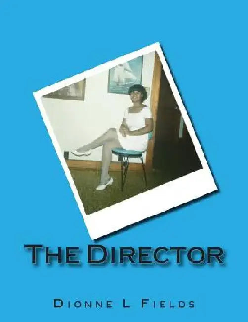 The Director by Dionne Fields