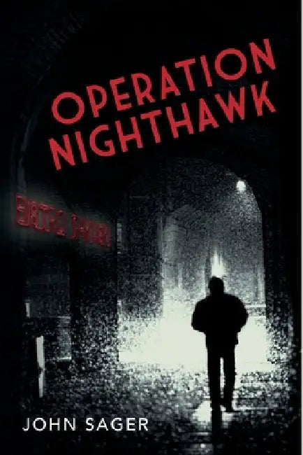Operation Nighthawk by John Sager