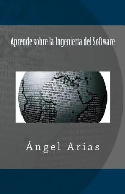 Aprende sobre la Ingeniería del Software by Arias, Angel