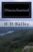 Disenchanted by H. D. Bailey