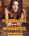 Gambling for Winners: Your Hard-Headed, No B.S. Guide to Gaming Opportunities With a Long-Term, Mathematical, Positive Expectation by Ward Wilson