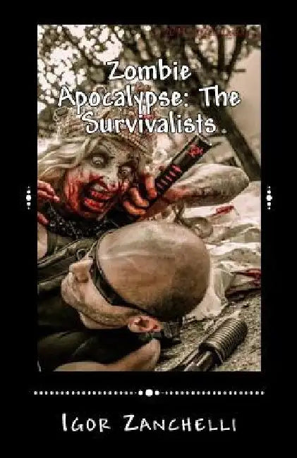 Zombie Apocalypse: The Survivalists by Igor Zanchelli